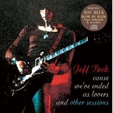 JEFF BECK / CAUSE WE'VE ENDED AS LOVERS and OTHER SESSIONS 【1CD】