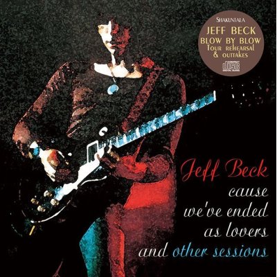 画像1: JEFF BECK / CAUSE WE'VE ENDED AS LOVERS and OTHER SESSIONS 【1CD】