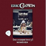 ERIC CLAPTON / NO REASON TO CRY SESSIONS 【2CD】