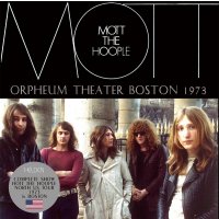MOTT THE HOOPLE ORPHEUM THEATER BOSTON 1973 【CD】
