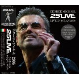 GEORGE MICHAEL / 25 LIVE IN MILAN 2006 【2CD】