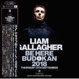 LIAM GALLAGHER / BE HERE BUDOKAN 2018 (1CD)