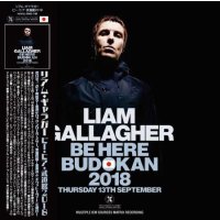 LIAM GALLAGHER / BE HERE BUDOKAN 2018 (1CD)